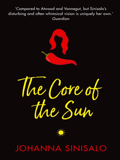 Nimiön The Core of the Sun lisätiedot, tekijä Johanna Sinisalo - Saatavilla